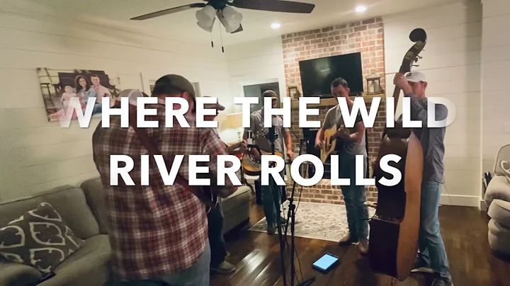 Where the Wild River Rolls- Bluegrass Jam