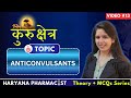 HSSC PHARMACIST CET MAINS 2025 CLASS 13 P. CHEMISTRY I ANTICONVULSANT I BY TUTEXO ACADEMY