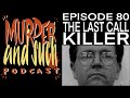 Murder and Such - Episode 80 - The Last Call Killer