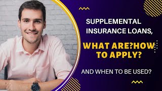 Supplemental Insurance Loans What Are? How To Apply? And When To Be Used? | Grow Earn LTD