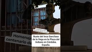 MONUMENTO EN EL IV CENTENARIO DE LA MUERTE DEL INCA GARCILASO DE LA VEGA EN CÓRDOBA. España.