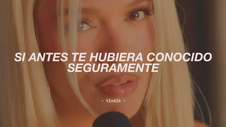 KAROL G - SI ANTES TE HUBIERA CONOCIDO (Video Oficial + Letra/Lyrics)