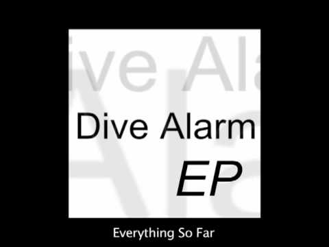 DIVE ALARM - Everything So Far