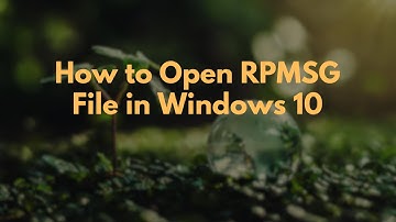 How to Open RPMSG File in Windows 10