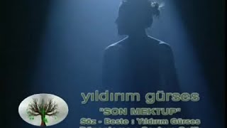 Yıldırım Gürses - Son Mektup (Video) Resimi