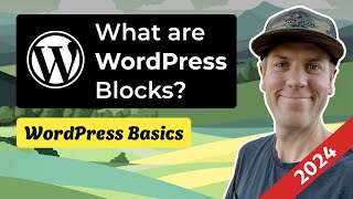 Understanding and Using WordPress Blocks for Modern Website Design:  2024 Wordpress Version  6.0+
