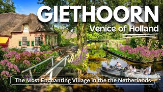 🇳🇱 GIETHOORN , DUTCH VENICE SPRING 2024 - SCENIC BOAT TOUR IN THE MOST ENCHANTING VILLAGE OF NORTH