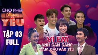 Cho Phép Được Yêu Tập 3 : Con gái Nữ diễn viên nổi tiếng Trung Quốc bất ngờ xuất hiện để tìm chồng