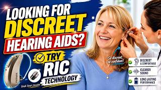 Looking for Discreet Hearing Aids? Try RIC Technology