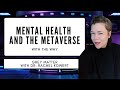 The Metaverse and Mental Health (The Why)