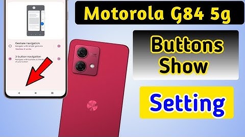How to show button in Motorola g84 mobile | moto g84 5g me button kaise on Karen/button setting