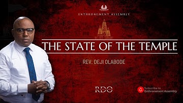 THE STATE OF THE TEMPLE - REV. DEJI OLABODE