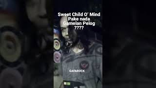 Sweet Child O’ Mind Pake Nada Gamelan Pelog - Gafarock