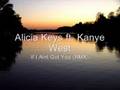 Alicia Keys ft. Kanye West - If I Aint Got You (RMX)