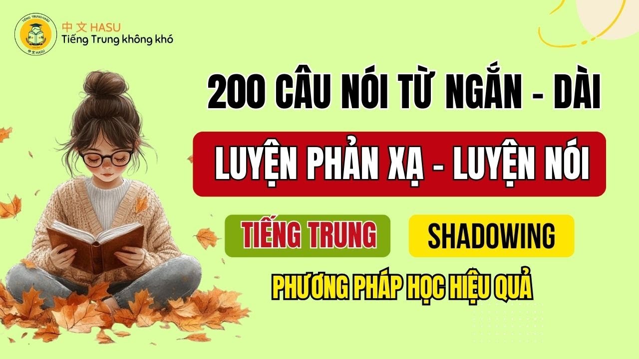 200 Câu Luyện Phản Xạ Giao Tiếp Tiếng Trung Từ Ngắn Đến Dài Dễ Hiểu Nhất