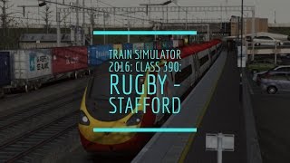 Train Simulator 2016: Class 390: Rugby - Stafford