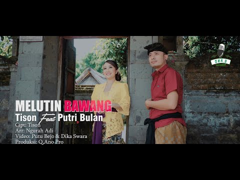 MELUTIN BAWANG - Tison Feat Putri Bulan [Q,Ano Pro Studio]