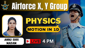 Motion in 1D | Physics | Airforce XY Group 2023 | By Annu Shri Madam | इससे बाहर कुछ भी नहीं