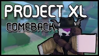 Project XL COME BACK