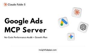 How to Connect Google Ads MCP to Claude AI and Generate a Full Report