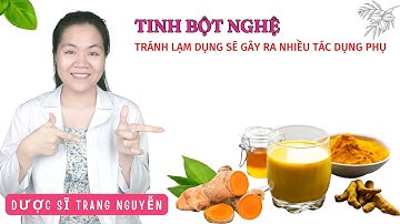 Uống tinh bột nghệ một cách vô ý sẽ gây nguy hại cho sức khỏe