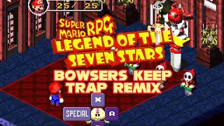 Super Mario Rpg Legend Of The Seven Stars|Bowser’s Keep Trap Remix|By Kaymz|