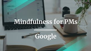 Webinar: Mindfulness for PMs by Google Product Manager, Jay Kornder screenshot 2
