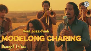 Modelong Charing| Soul Jazz-Funk Cover| Brought To You 