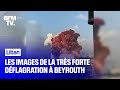 Liban les images de la trs forte dflagration  beyrouth