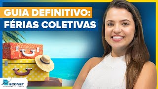 FÉRIAS COLETIVAS | GUIA DEFINITIVO DE COMO FUNCIONA NA PRÁTICA