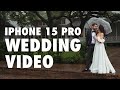 Iphone 15 pro wedding  filmed in apple log