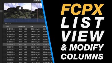 Final Cut Pro X: Moving Between Thumbnail & List View in the Browser & Modifying Column Information