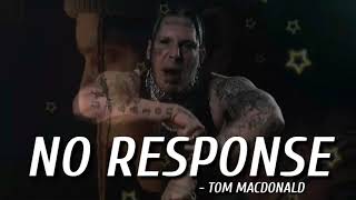 Tom MacDonald - " No Response "