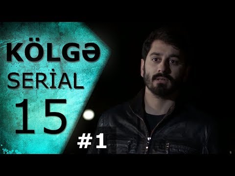 Kölgə (15-ci bölüm #1)