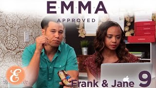 Frank and Jane Ep: 9 - Emma Approved