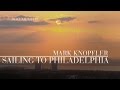 Capture de la vidéo Mark Knopfler - Sailing To Philadelphia (Official Documentary)