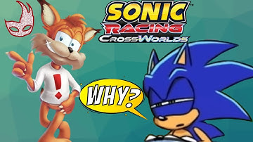 What could possibly go wrong...(sonic racing cross worlds)