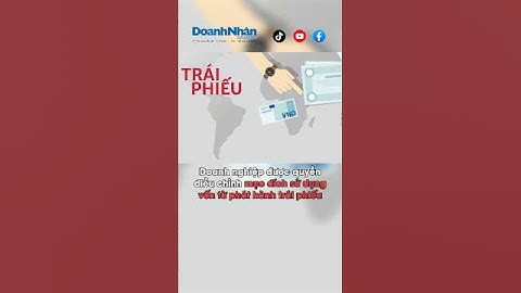 Doanh nghiệp được quyền điều chỉnh mục đích sử dụng vốn từ phát hành trái phiếu #traiphieu