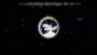 DJ LABOMBA BEATBOX 30 DETIK(DJ VIRAL TIKTOK)