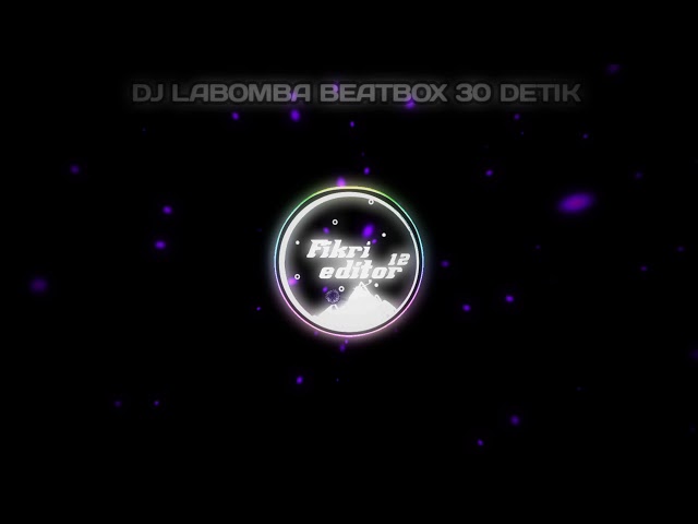 DJ LABOMBA BEATBOX 30 DETIK(DJ VIRAL TIKTOK) class=