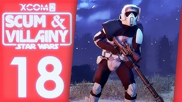 DEATH AT THE BLACKSITE?! | XCOM 2: Star Wars Scum & Villainy #xcom2 #starwars #ScumandVillainy