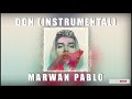MARWAN PABLO DON Instrumental لحن اغنية مروان بابلو دون MARWAN PABLO DON Instrumental لحن اغنية مروان بابلو دون