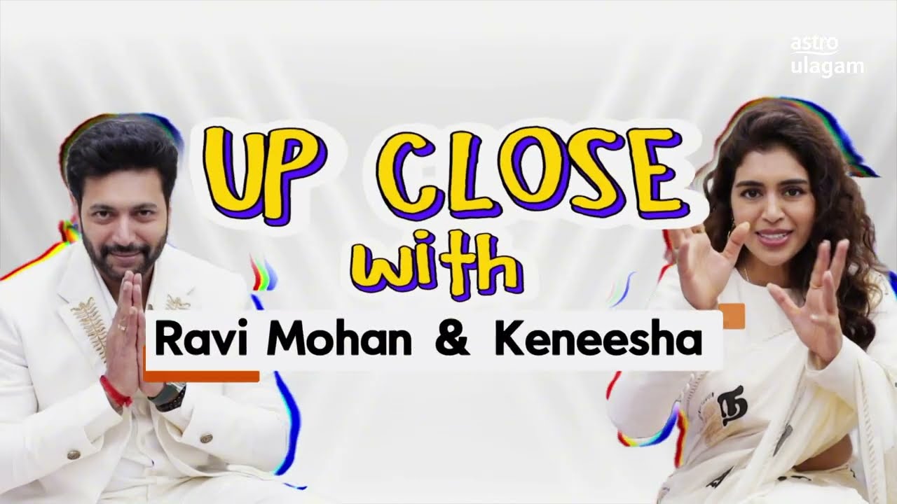 Up Close with Ravi Mohan & Keneesha  I Ulagam Exclusive