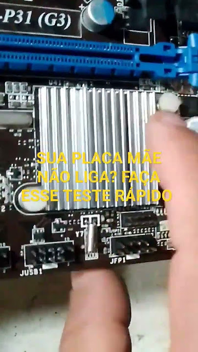 SUA PLACA MÃE NÃO LIGA? FAÇA ESSE TESTE RÁPIDO