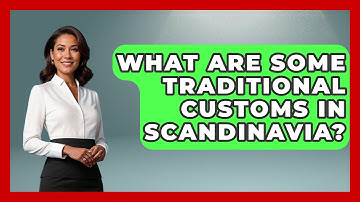 What Are Some Traditional Customs in Scandinavia? | Unmapping Scandinavia