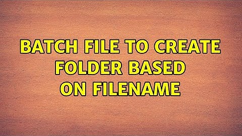Batch file to create folder based on filename