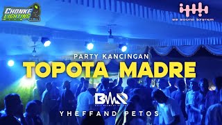 PARTY KANCINGAN TOPOTA MADRE YHEFFAND PETOS REMIX [88 AUDIO]