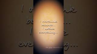 I Overthink Because... I Notice Everything...