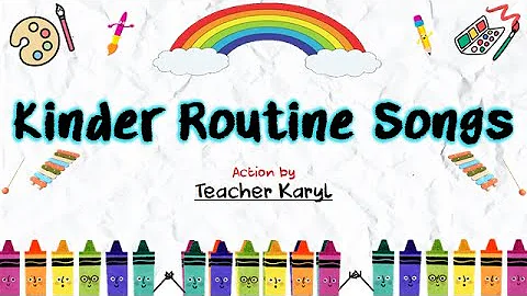 "Kinder Routine Songs" (Action by Teacher Karyl)