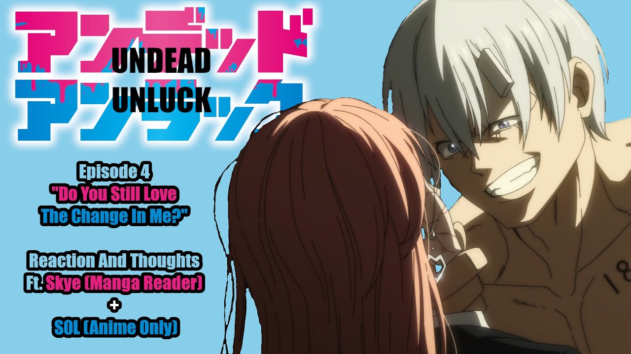 Undead Unluck Season 1 Episode 4 "Do You Love The Change In Me
